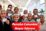 Pensión Colombia Mayor febrero 2026: calendario de pagos y requisitos actualizados