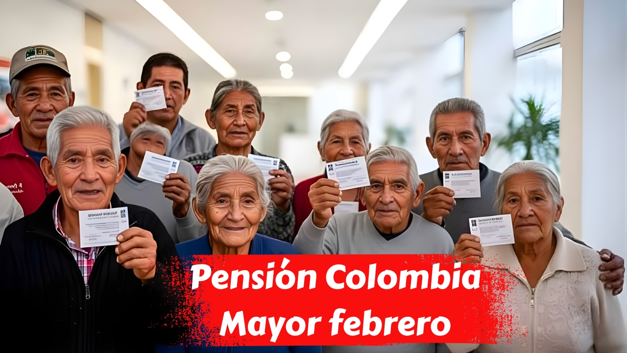 Pensión Colombia Mayor febrero 2026: calendario de pagos y requisitos actualizados